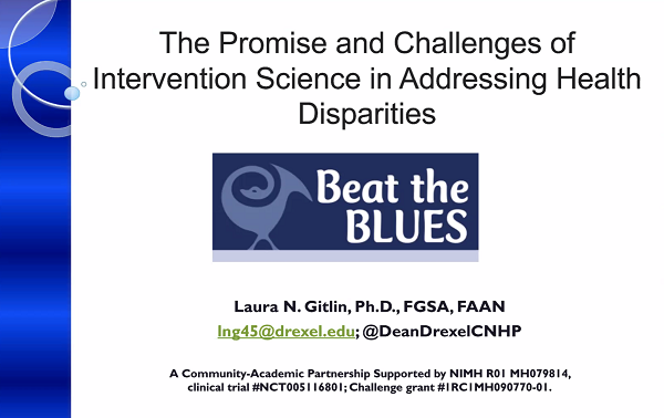 Title slide of a presentation by Laura N. Gitlin, PhD: The Promise and Challenges of Intervention Science in Addressing Health Disparities